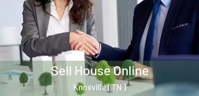  Sell House Online Knoxville ( TN )