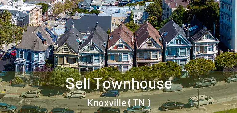 Sell Townhouse Knoxville ( TN )